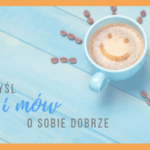 myśl-i-mów-o-sobie-dobrze