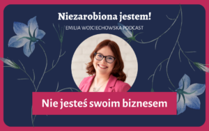 Niezarobiona jestem podcast odcinek 35