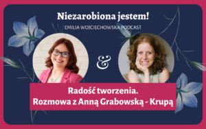 Radość Tworzenia akwarele jak zacząć odcinek podcastu niezarobiona jestem